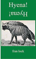 Notable Poetry Books of 2024: The Inaugural PEN Heaney Prize Shortlist - Hyena! by Fran Lock Notable Poetry Books of 2024: The Inaugural PEN Heaney Prize Shortlist - Hyena! by Fran Lock