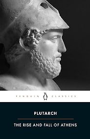 The best books on Leadership: Lessons from the Ancients - The Rise and Fall of Athens: Nine Greek Lives by Plutarch The best books on Leadership: Lessons from the Ancients - The Rise and Fall of Athens: Nine Greek Lives by Plutarch