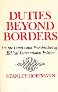 The best books on US Foreign Policy - Duties Beyond Borders by Stanley Hoffmann
