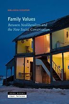The best books on Neoliberalism - Family Values: Between Neoliberalism and the New Social Conservatism by Melinda Cooper