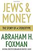 Jews and Money by Abraham Foxman