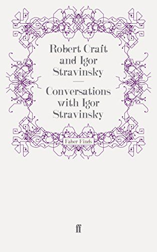 Conversations with Igor Stravinsky by Robert Craft