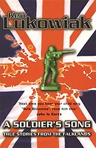 The best books on Battles - A Soldier’s Song: True Stories from the Falklands by Ken Lukowiak