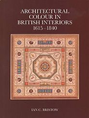 The best books on Interior Design - Architectural Colour in British Interiors 1615-1840 by Ian Bristow The best books on Interior Design - Architectural Colour in British Interiors 1615-1840 by Ian Bristow