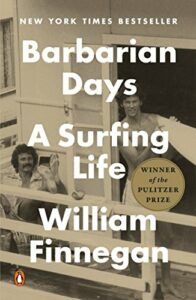 The best books on Surfing - Barbarian Days: A Surfing Life by William Finnegan