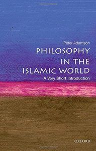 The best books on Philosophy in the Islamic World - Philosophy in the Islamic World: A Very Short Introduction by Peter Adamson