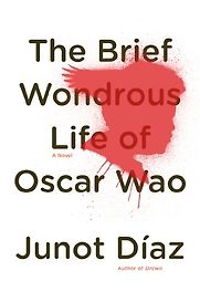 The Brief Wondrous Life of Oscar Wao by Junot Díaz The Brief Wondrous Life of Oscar Wao by Junot Díaz