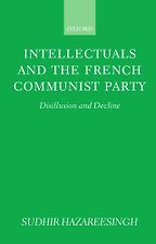 Intellectuals and the French Communist Party by Sudhir Hazareesingh Intellectuals and the French Communist Party by Sudhir Hazareesingh