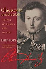 The best books on War and Intellect - Clausewitz and the State by Peter Paret