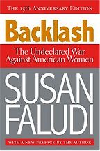The best books on The Reagan Era - Backlash: The Undeclared War Against American Women by Susan Faludi The best books on The Reagan Era - Backlash: The Undeclared War Against American Women by Susan Faludi