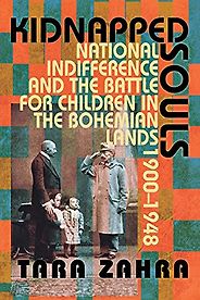 The best books on The Austro-Hungarian Empire - Kidnapped Souls: National Indifference and the Battle for Children in the Bohemian Lands, 1900-1948 by Tara Zahra The best books on The Austro-Hungarian Empire - Kidnapped Souls: National Indifference and the Battle for Children in the Bohemian Lands, 1900-1948 by Tara Zahra