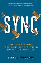 The best books on Emotion and the Brain - Sync: How Order Emerges from Chaos In the Universe, Nature, and Daily Life by Steven Strogatz The best books on Emotion and the Brain - Sync: How Order Emerges from Chaos In the Universe, Nature, and Daily Life by Steven Strogatz