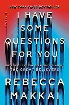 The Best Mystery & Suspense Audiobooks of 2023 - I Have Some Questions for You by Rebecca Makkai and narrated by Julia Whelan and JD Jackson