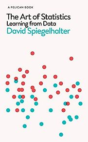 The Art of Statistics: Learning from Data by David Spiegelhalter The Art of Statistics: Learning from Data by David Spiegelhalter