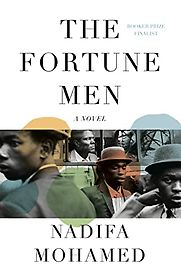 The Fortune Men: A Novel by Nadifa Mohamed The Fortune Men: A Novel by Nadifa Mohamed