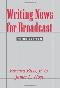 The best books on Essential Reading for Reporters - Writing News for Broadcast by Edward Bliss Jr. and James L Hoyt & Guy Raz