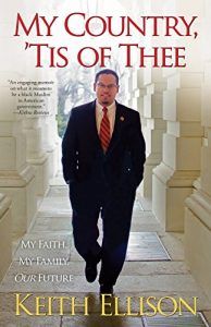 The best books on Progressivism - My Country, 'Tis of Thee: My Faith, My Family, Our Future by Keith Ellison