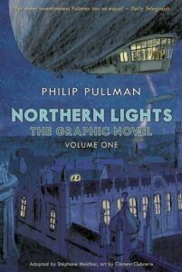 The Best Graphic Novels for 10-12 Year Olds - Northern Lights - The Graphic Novel: Volume One Philip Pullman, adapted by Stéphane Melchior, illustrated by Clément Oubrerie, translated by Annie Eaton