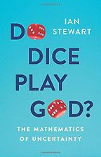 The Best Math Books of 2019 - Do Dice Play God?: The Mathematics of Uncertainty by Ian Stewart The Best Math Books of 2019 - Do Dice Play God?: The Mathematics of Uncertainty by Ian Stewart