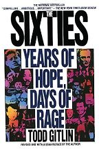 The Sixties by Todd Gitlin The Sixties by Todd Gitlin