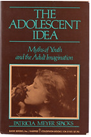 The Adolescent Idea by Patricia Meyer Spacks