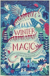 The Best Tween Books of 2017 - Winter Magic by Abi Elphinstone (Editor)