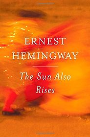 The best books on Hemingway in Paris - The Sun Also Rises by Ernest Hemingway The best books on Hemingway in Paris - The Sun Also Rises by Ernest Hemingway
