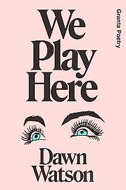 We Play Here by Dawn Watson We Play Here by Dawn Watson