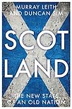 Scotland: The New State of an Old Nation by Murray Leith