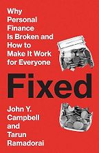 The Best Economics Books of 2025 - Fixed: Why Personal Finance Is Broken and How to Make It Work for Everyone by John Y. Campbell & Tarun Ramadorai The Best Economics Books of 2025 - Fixed: Why Personal Finance Is Broken and How to Make It Work for Everyone by John Y. Campbell & Tarun Ramadorai