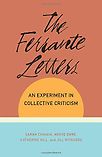 The Ferrante Letters: An Experiment in Collective Criticism by Jill Richards, Katherine Hill, Merve Emre & Sarah Chihaya