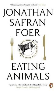 The best books on Eating Meat - Eating Animals by Jonathan Safran Foer