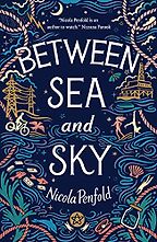 The Best Ocean Novels for 10-14 Year Olds - Between Sea and Sky by Nicola Penfold The Best Ocean Novels for 10-14 Year Olds - Between Sea and Sky by Nicola Penfold