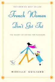 The best books on Dutch Women (and Happiness) - French Women Don’t Get Fat by Mireille Guiliano The best books on Dutch Women (and Happiness) - French Women Don’t Get Fat by Mireille Guiliano