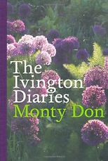Monty Don recommends His Favourite Gardening Books - The Ivington Diaries by Monty Don