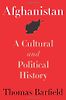 Afghanistan: A Cultural and Political History by Thomas Barfield