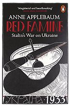 Red Famine: Stalin's War on Ukraine by Anne Applebaum Red Famine: Stalin's War on Ukraine by Anne Applebaum
