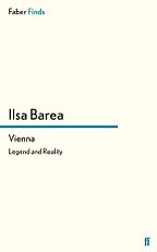Vienna: Legend and Reality by Ilsa Barea Vienna: Legend and Reality by Ilsa Barea