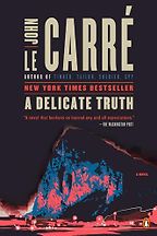 The Best John le Carré Books - A Delicate Truth: A Novel by John le Carré