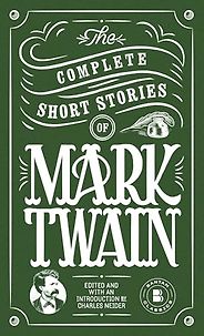 The Best Heist and Con Artist Books - The Complete Short Stories of Mark Twain by Mark Twain The Best Heist and Con Artist Books - The Complete Short Stories of Mark Twain by Mark Twain