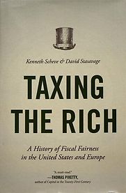 Taxing the Rich: A History of Fiscal Fairness in the United States and Europe by David Stasavage & Kenneth Scheve Taxing the Rich: A History of Fiscal Fairness in the United States and Europe by David Stasavage & Kenneth Scheve