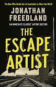 Award Winning Biographies of 2022 - The Escape Artist: The Man Who Broke Out of Auschwitz to Warn the World by Jonathan Freedland