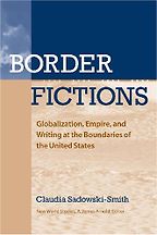 Border Fictions by Claudia Sadowski-Smith Border Fictions by Claudia Sadowski-Smith