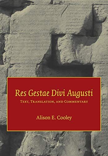 Res Gestae Divi Augusti: Text, Translation, and Commentary by Alison Cooley (editor) & Augustus
