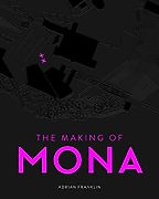 The Making of MONA by Adrian Franklin The Making of MONA by Adrian Franklin