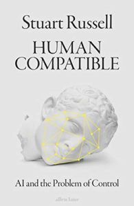 The Best Economics Books of 2019 - Human Compatible: Artificial Intelligence and the Problem of Control by Stuart Russell