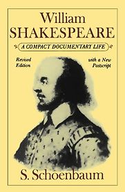 Shakespeare: A Compact Documentary Life by Samuel Schoenbaum Shakespeare: A Compact Documentary Life by Samuel Schoenbaum