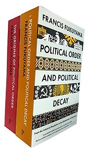 The Origins of Political Order: From Prehuman Times to the French Revolution by Francis Fukuyama The Origins of Political Order: From Prehuman Times to the French Revolution by Francis Fukuyama