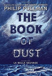 La Belle Sauvage: The Book of Dust Volume 1 by Philip Pullman