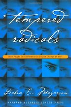 The best books on Women and Work - Tempered Radicals by Debra E Meyerson The best books on Women and Work - Tempered Radicals by Debra E Meyerson